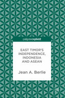 East Timor's independence, Indonesia and ASEAN /