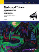 Nacht und Träume : 36 Originalwerke für Klavier = Night and dreams : 36 Original piano pieces = Nuit et rêves : 36 Morceaux originaux pour piano /