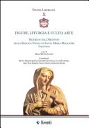 Figure, liturgia e culto, arte : ricerche dall'archivio della Basilica papale di Santa Maria Maggiore /
