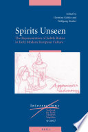Spirits unseen : the representation of subtle bodies in early modern European culture /
