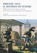 Firenze 1815 : il ritorno di Venere : riflessioni sul recupero toscano delle opere d'arte trafugate da Napoleone /
