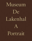 Museum De Lakenhal : a portrait /