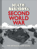 Heath Robinson's Second World War : the satirical cartoons