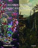 Women reframe American landscape : Susie Barstow and her circle : contemporary practices /