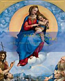 Himmlischer Glanz : Raffael, Dürer und Grünewald malen die Madonna /
