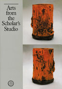 Arts from the scholar's studio : catalogue of an exhibition /