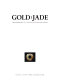 Gold und Jade : Sensationsfunde aus chinesischen Herrschergräbern /