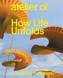 How life unfolds /