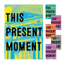 This present moment : crafting a better world /