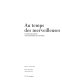 Au temps des merveilleuses : la société parisienne sous le Directoire et le Consulat : 9 mars-12 juin 2005, Musée Carnavalet-Histoire de Paris  /