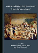 Artists and migration 1400-1850. Britain, Europe and beyond