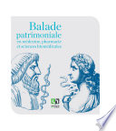 Balade patrimoniale en médecine, pharmacie et sciences biomédicales /