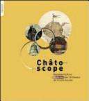 Châtoscope : Représentations Multiples des Châteaux de Haute-Savoie /