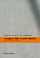 Kunstgeschichte im "Dritten Reich" : Theorien, Methoden, Praktiken /
