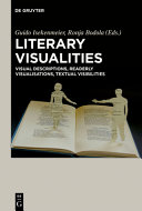 Literary visualities : visual descriptions, readerly visualisations, textual visibilities /