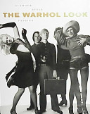 Warhol look : glamour, style, fashion /