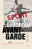Sport and the European Avant-Garde (1900-1945) /