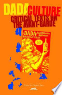 Dada culture : critical texts on the avant-garde /