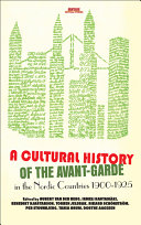 A cultural history of the avant-garde in the Nordic countries 1900-1925 /