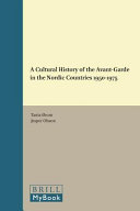 A cultural history of the avant-garde in the Nordic countries 1950-1975 /