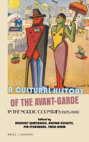 A cultural history of the avant-garde in the Nordic countries 1925-1950 /