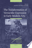 The transformation of vernacular expression in early modern arts /