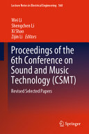 Proceedings of the 6th Conference on Sound and Music Technology (CSMT) : Revised Selected Papers /