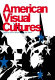 American visual cultures /