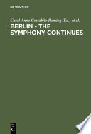 Berlin the symphony continues : orchestrating architectural, social, and artistic change in Germany's new capital /