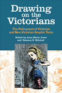 Drawing on the Victorians : the palimpsest of Victorian and neo-Victorian graphic texts /