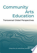 Community arts education : transversal global perspectives /