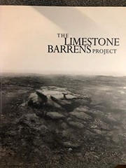 The limestone barrens project : Rob Canning, Marlene Creates, Orla Kenny, Har-Prakash Khalsa, David Morrish, Liam O'Callaghan, Kris Rosar, Greg Straats, John Steffler, Liz Zetlin /