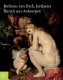 Rubens, van Dyck, Jordaens : Barock aus Antwerpen /