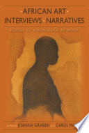 African art, interviews, narratives : bodies of knowledge at work /