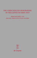 Die griechische Biographie in hellenistischer Zeit : Akten des internationalen Kongresses vom 26.-29. Juli 2006 in Würzburg /