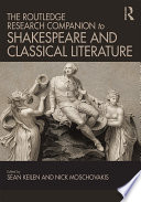 The Routledge research companion to Shakespeare and classical literature /