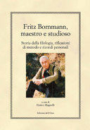 Fritz Bornmann, maestro e studioso : storia della filologia, riflessioni di metodo e ricordi personali /