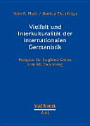 Vielfalt und Interkulturalität der internationalen Germanistik : Festgabe für Siegfried Grosse zum 90. Geburtstag /