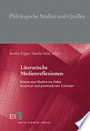 Literarische Medienreflexionen : Künste und Medien im Fokus moderner und postmoderner Literatur /