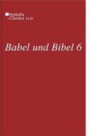 Babel und Bibel 6 : annual of ancient Near Eastern, Old Testament and Semitic studies /