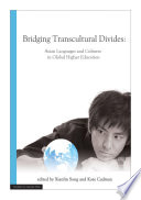 Bridging transcultural divides : Asian languages and cultures in global highter education /