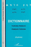 Mazegaba qālat tegreña faransā, faransā tegreña = Dictionnaire tigrigna-français, français-tigrigna : Erythrée /