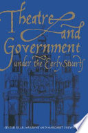 Theatre and government under the early Stuarts / edited by J.R. Mulryne and Margaret Shewring