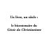 Un livre, un si�ecle : le bicentenaire du G�enie du christianisme : exposition pr�esent�ee �a la Maison de Chateaubriand du 28 septembre au 22 d�ecembre 2002 /
