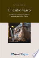 El exilio vasco : estudios en homenaje al profesor José Ángel Ascunce Arrieta /
