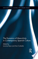 The dynamics of masculinity in contemporary Spanish culture /