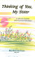 Thinking of you, my sister : a collection of poems /