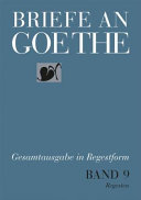 Briefe an Goethe : Gesamtausgabe in Regestform /
