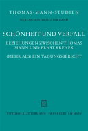 Sch�onheit und Verfall : Beziehungen zwischen Thomas Mann und Ernst Krenek : (mehr als) ein Tagungsbericht /