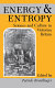 Energy  entropy : science and culture in Victorian Britain : essays from Victorian studies /